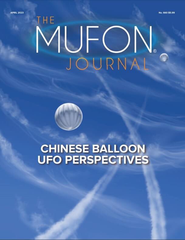 THE APRIL 2023 MUFON JOURNAL IS FREE TO THE PUBLIC -NOT AN APRIL FOOL’S JOKE! A SPECIAL EDITION ON THE CHINESE BALLOON PERSPECTIVES!