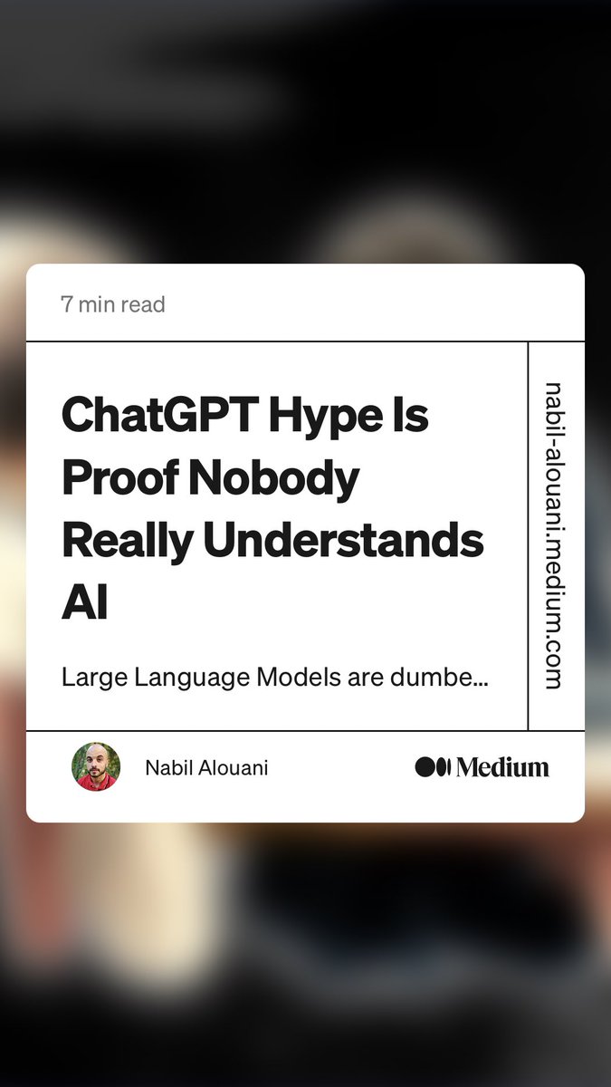 “ChatGPT Hype Is Proof Nobody Really Understands AI” by Nabil Alouani
link.medium.com/pBpMJFs2Dyb #AI #ChatGPT