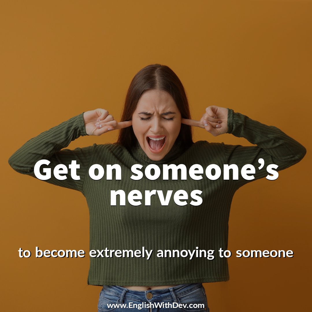 EnglishwithDev's tweet photo. Get on someone's nerves (idiom) - to become extremely annoying to someone
That car alarm is getting on my nerves.
#EnglishWithDev #expressionoftheday #idiomoftheday #phraseoftheday #proverb #idiom #englishidioms #idioms https://t.co/rcI8BYum4t