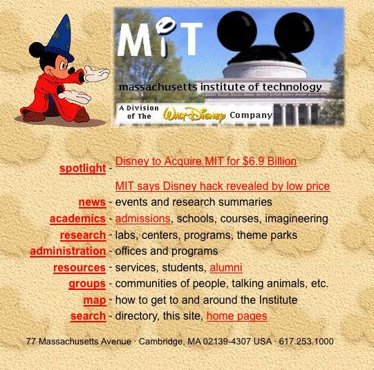 1998: Hackers changed the MIT home page to read "Disney to Acquire MIT for $6.9 Billion". hacks.mit.edu/Hacks/by_year/…