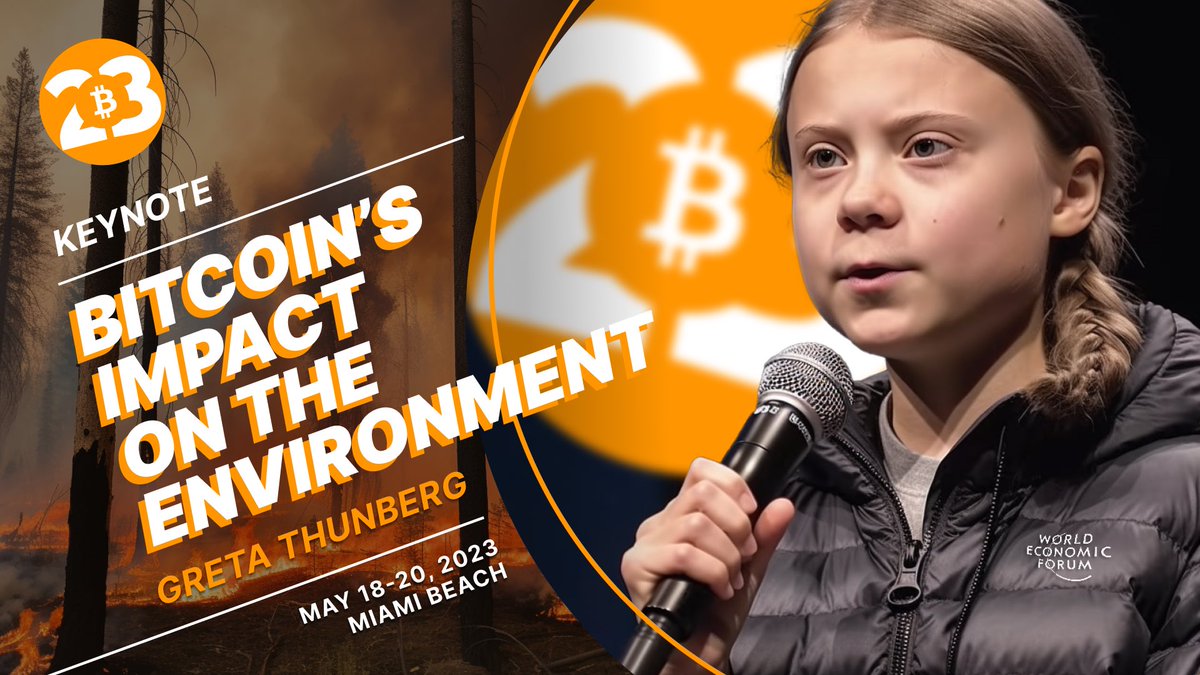 🔥 New keynote announcement 🔥 Greta Thunberg lends her thoughts as an  environmental expert to discuss the harsh impact #bitcoin has on climate  change - only at #bitcoin2023 🌎