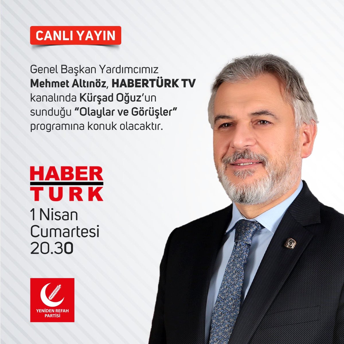 Genel Başkan Yardımcımız Mehmet Altınöz, Habertürk TV kanalında Kürşad Oğuz’un sunduğu “Olaylar ve Görüşler” programına konuk olacaktır.

📅 1 Nisan Cumartesi (Bu Akşam)
⏰ 20.30 
📡 HABERTÜRK TV

#FatihErbakan 
#YenidenRefahPartisi 
#YenidenRefah 
#YenidenErbakan