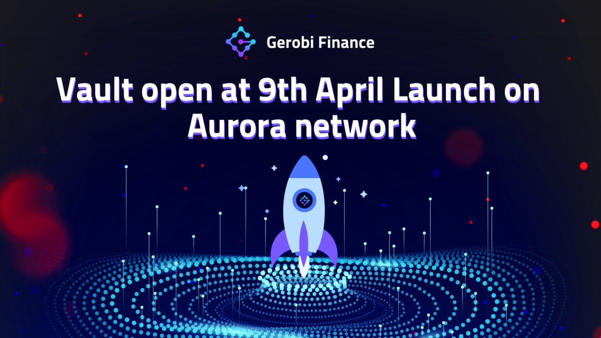 $Gerobi Vault will be ready for you at 9th April!

Are you ready to join the #Aurora earning?🔥