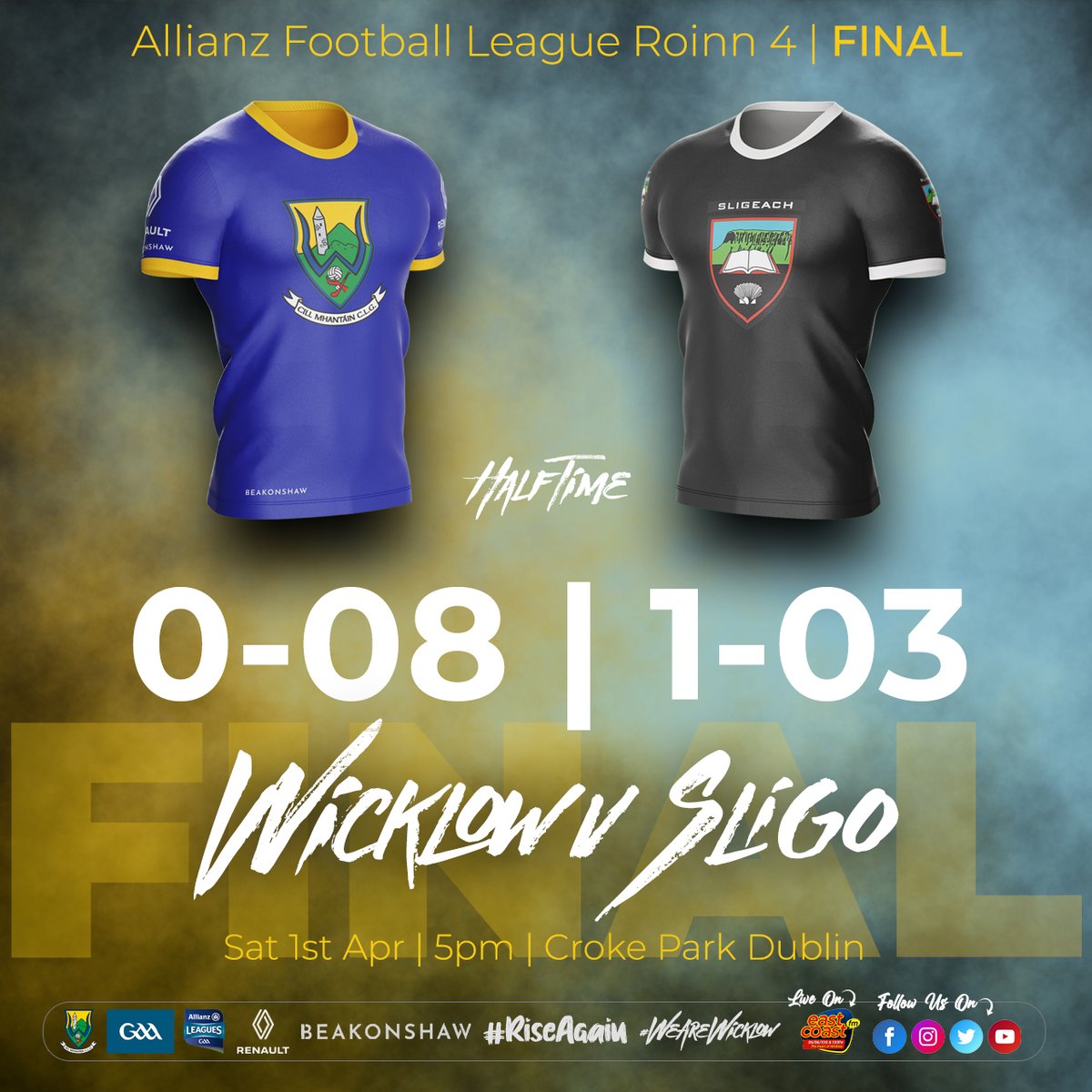 Allianz Football League Division 4 | FINAL

Half Time

Wicklow 0-08 | 1-03 Sligo

#officialwicklowgaa#WicklowGAA#wearewicklow#renault#beakonshaw
<a href="/eastcoastfm/">East Coast FM</a> <a href="/WicklowPeople/">Wicklow People</a> <a href="/renaultireland/">@renaultireland</a> <a href="/beakonshaw/">Beakonshaw</a>