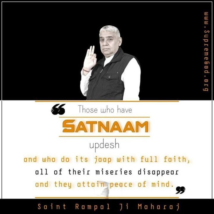 Those who have
SATNAAM 
updesh
and who do its  with full faith,
all of their miseries disappear and they attain peace of mind.
#अल्लाह_कबीर
#GodNightSaturday 
#SantRampaljiQuotes
🖥️ WATCH SADHNA TV 7:30 PM(IST)