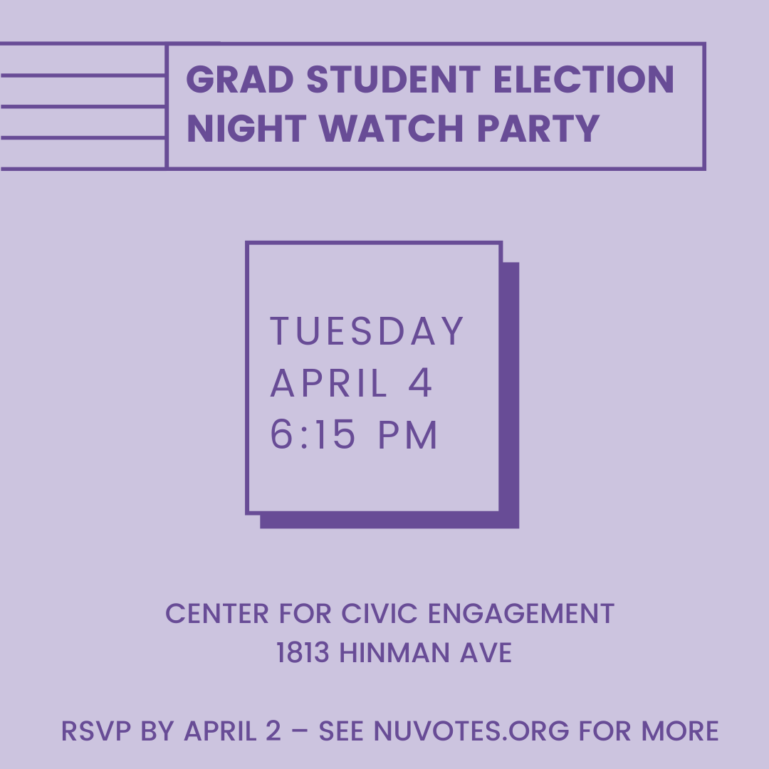 nuvotes's tweet photo. Grad Students: Join NU Votes for an Election Night Watch Party on Tuesday eve at the Center for Civic Engagement. Watch Chicago's election results roll in over dinner and conversation with special guest Tom Ogorzalek, Co-Director of the Chicago Democracy Project. RSVP by April 2! https://t.co/30PpMShz0e