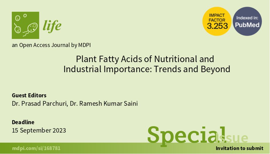 Prasad Parchuri (@parchuri_prasad) on Twitter photo Dear colleagues,
I am editing a special issue entitled "Plant Fatty Acids of Nutritional and Industrial Importance: Trends and Beyond" for the Journal "Life" (IF- 3.252), MDPI. I am delighted to welcome you to submit research and review articles @ lnkd.in/gCn58gkk Dear colleagues,
I am editing a special issue entitled "Plant Fatty Acids of Nutritional and Industrial Importance: Trends and Beyond" for the Journal "Life" (IF- 3.252), MDPI. I am delighted to welcome you to submit research and review articles @ lnkd.in/gCn58gkk