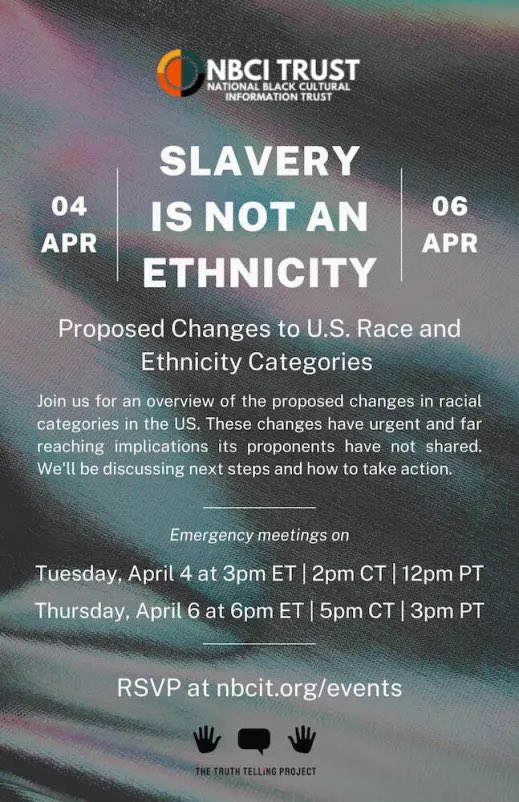 Slavery Is Not An Ethnicity: Proposed Changes to U.S. Race and Ethnicity Categories: Join us for an overview of proposed changes in racial categories in the U.S. These changes have urgent and far reaching implications. Register now: us02web.zoom.us/webinar/regist…