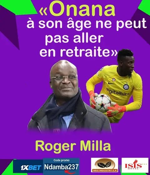 Andre Onana  à son âge ne peut aller en retraite alors qu'il joue à l' Inter . Il sait que j'ai été pour beaucoup dans sa venue chez les lions.
Je ne peut pas me déplacer pour aller à rencontrer à Millan.
