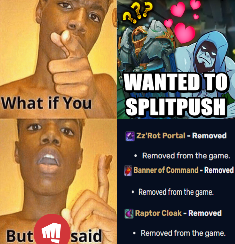Free League Memes on Twitter "What if You wanted to Splitpush but Riot