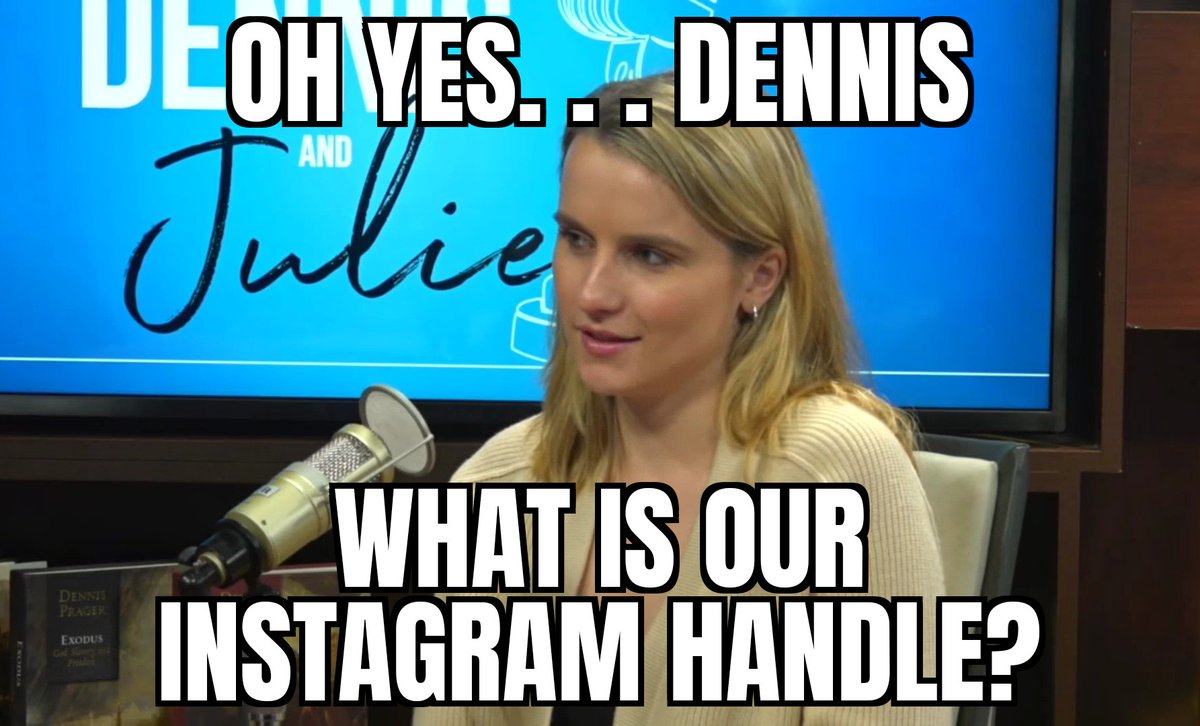pragermemes's tweet photo. Dennis, what is our instagram handle? From 3/27/23 @DennisJuliePod https://t.co/6l2FwbM45X