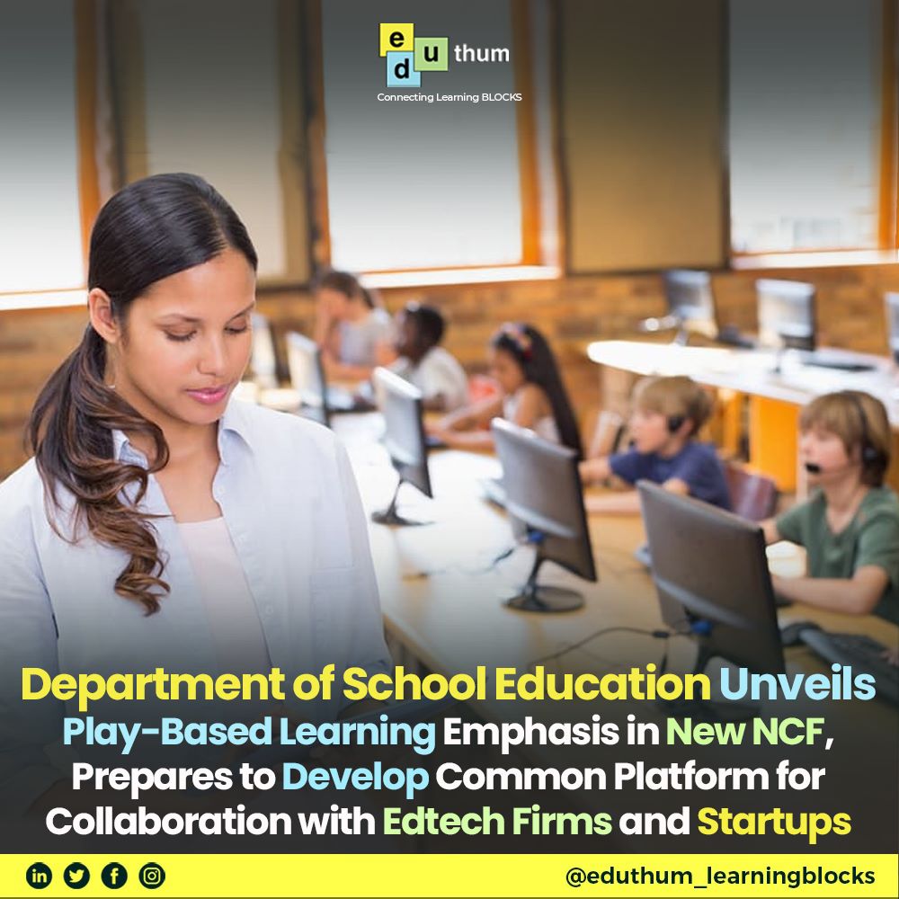 The Department of School Education is embracing play-based learning and preparing to develop a common platform for collaboration with edtech firms.
Follow @Eduthum for latest news . 
.
.
.
#eduthum #NationalCurriculumFramework #PlayBasedLearning #EdtechCollaboration #Startups