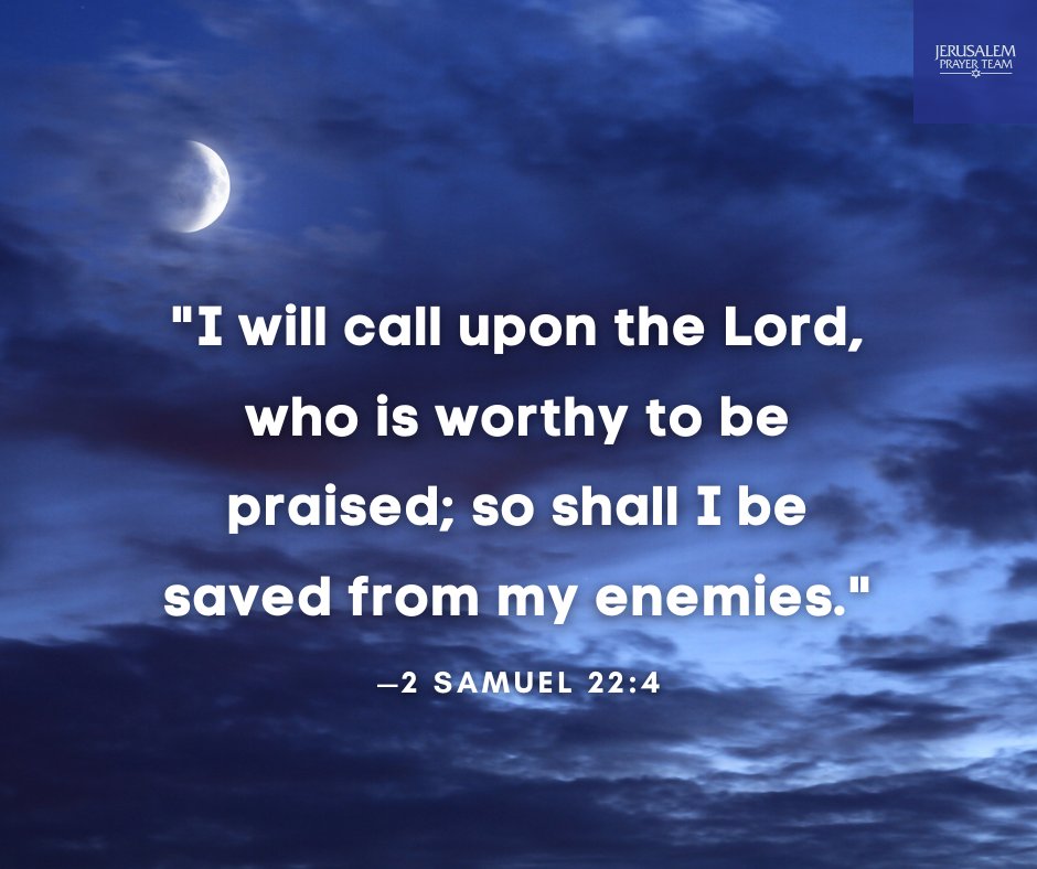 jerusalemprayer's tweet photo. "I will call upon the Lord, who is worthy to be praised; so shall I be saved from my enemies."
—2 Samuel 22:4 

#CallUponHim #PraiseHim #Rescued #StayCloseToJesus 

Amen! https://t.co/6k2ZyILyYf
