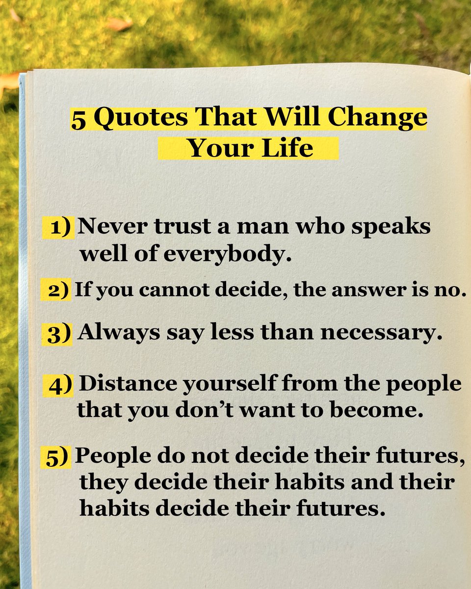 5 Quotes That Will Change Your Life 1) Never trust a man who speaks well of  everybody. 2)If you cannot decide, the answer is no. 3)Always say less than  necessary. 4)Distance yourself, image size:960x1200