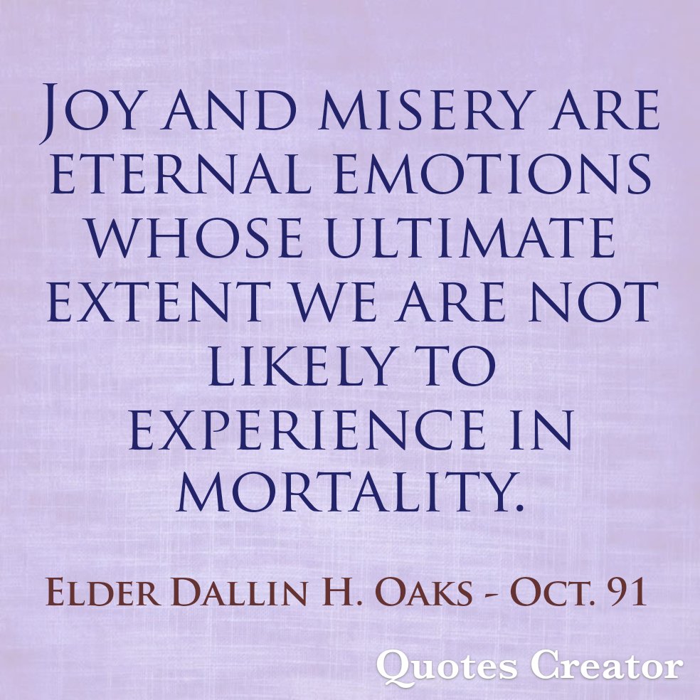 BabyBackSaint's tweet photo. Joy and misery are part of life and growth. #LatterDaySaint #OnAJourney #TwitterStake #GeneralConference #GenConf #Oct91 #ElderOaks https://t.co/9eBPXSUwrI