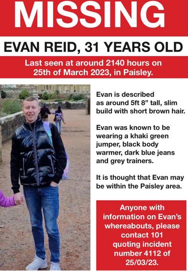 Evan has been missing now for over a week. Last seen in the Paisley area. If you think you might have any information on his whereabouts please do call 101.