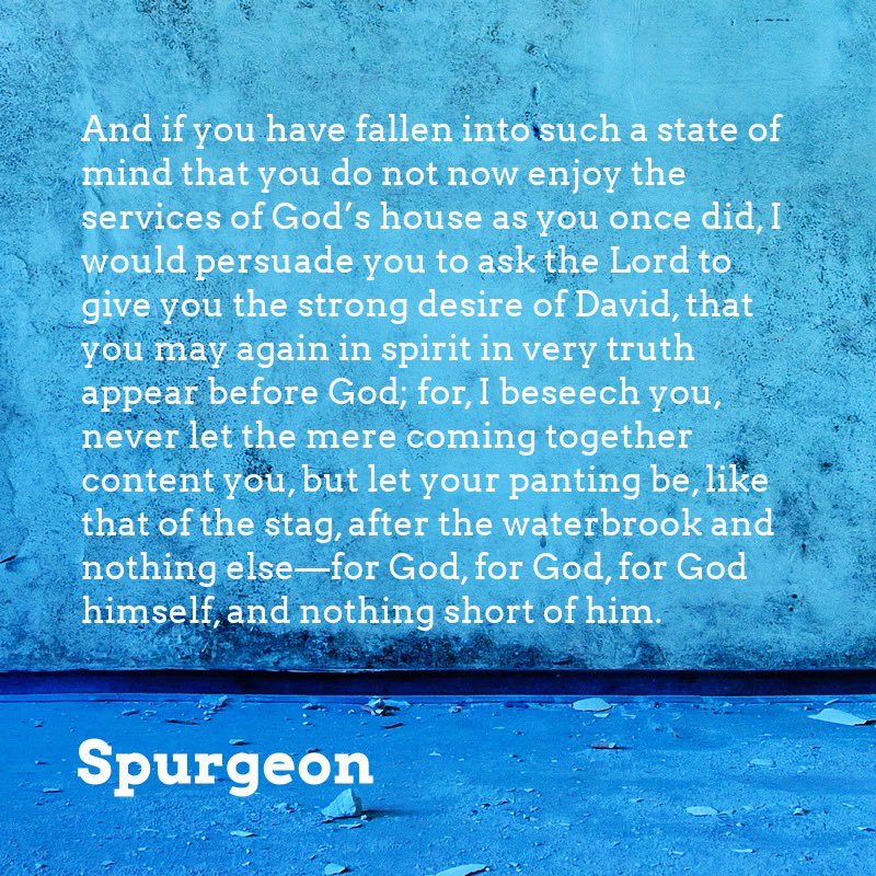 ReadingSpurgeon's tweet photo. Panting for God himself.

#Spurgeon #s822 https://t.co/QBPcnQUZ4E
