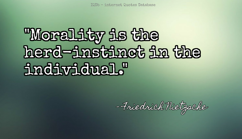 QuotesOnline4Me's tweet photo. Morality is the herd-instinct in the individual.... #Morality #Individual  #SundayFunday https://t.co/NGjxLGwf78 https://t.co/xmOK7SY6zS