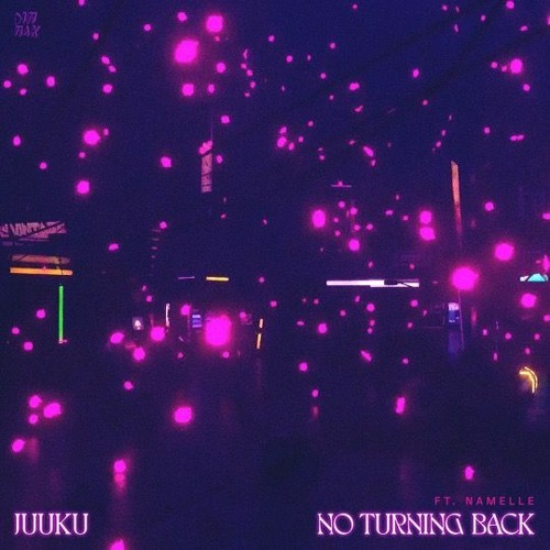 juuku - No Turning Back (ft Namelle) ...  soundcloud.com/juuku/no-turni…