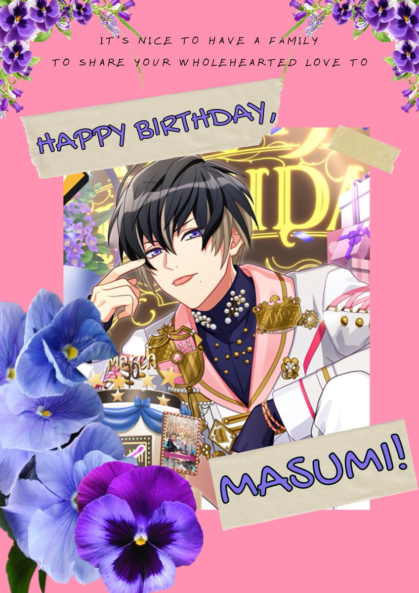 [MARCH BIRTHDAY]

Masumi-kun, happy birthday! It is very nice to always receive your love, but I hope you're also happy in sharing and receiving them from your family here!