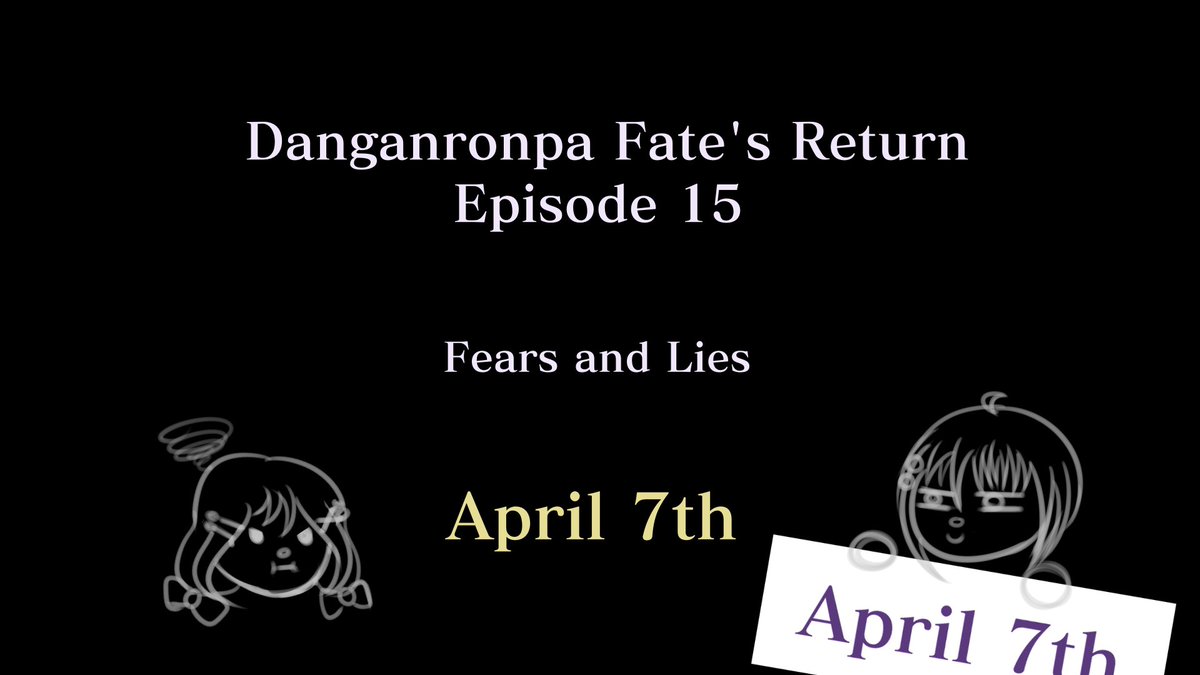 Our Episode 15 release date is finally out! 

#danganronpa #fanganronpa #fangan
(Also it's the resolution to a prank no one even questioned.)

!! Reminder!!

We will be stopping updates on Twitter on April 15th. Please visit our profile for more details.