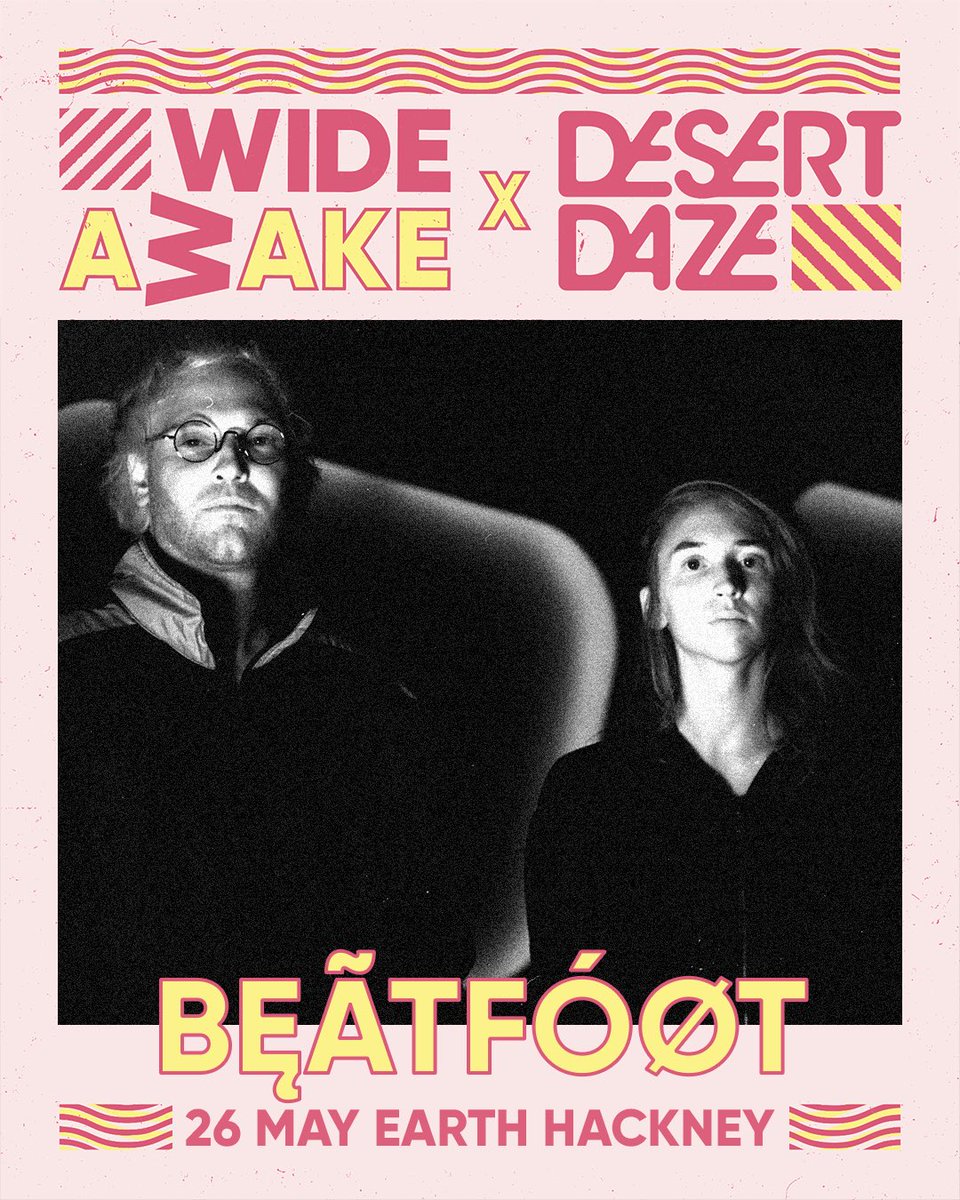 Insanely excited about this event !!! BĘÃTFÓØT live @desertdaze x @wideawakeldn @EartHackney