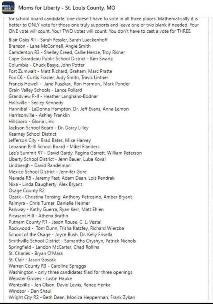Please copy &amp; share.
MO school bd elections are Tuesday.
These are the crackpot book-banning candidates supported by the FL-based extremists at Moms for Liberty.
A vote for any of these lesson-censoring bigots is a vote to wreck your kid's schools.
Vote on Tuesday.
No excuses.