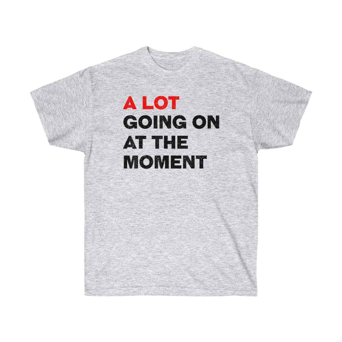 Excited to share the latest addition to my #etsy shop: Funny A Lot Going On At The Moment T-Shirt etsy.me/40RT9eX #funnytshirt #humorousfashion #currentevents #pandemiclife #quarantineclothing #2023memes #satiricalstyle #ironicapparel #laughsfortheweary