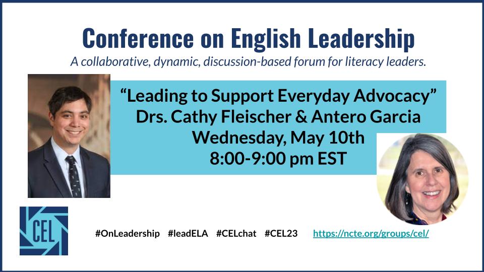 Excited to host an On Leadership conversation with Everyday Advocacy authors <a href="/CathyFleischer1/">Cathy Fleischer</a> and <a href="/anterobot/">AnterO))) Garcia</a> on Wed. May 10th, 8-9 p.m. ET.  Open to all CEL Members &amp; guests. Register today! forms.gle/FWLDx4u1JgJpps… #leadELA #OnLeadership #CEL23