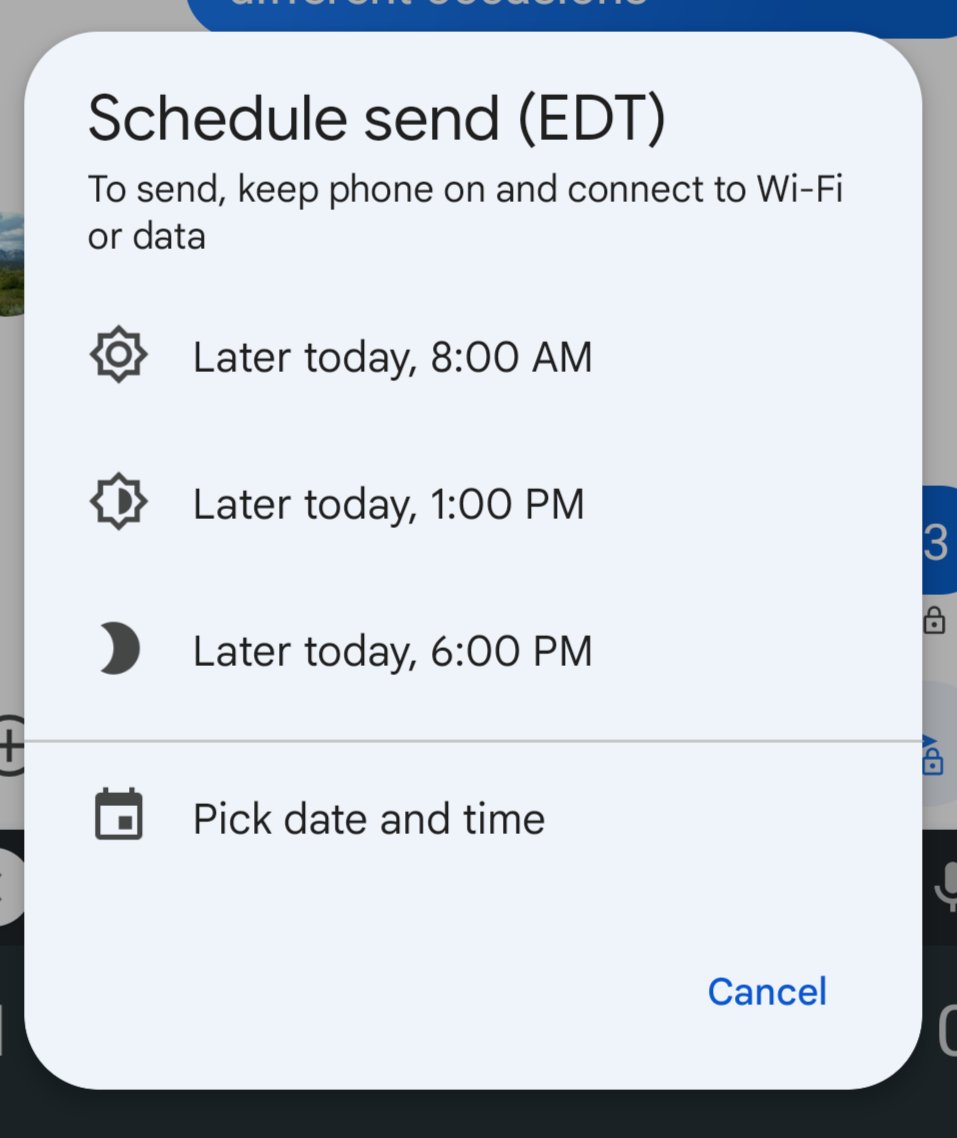 UXcandoit's tweet photo. @sarahdoody You can! I schedule texts on my Android all the time. You hold down the send button and this option pops up. I don't think it can be done on the iPhone though 🫤 https://t.co/uqjEghdGDR