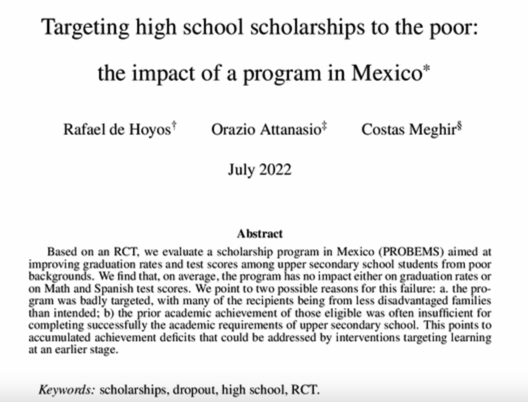 Rafa de Hoyos (@rafadehoyos) on Twitter photo Our paper "Targeting High School Scholarships to the Poor: The Impact of a Program in Mexico", written with <a href="/orazio_at/">Orazio Attanasio</a> and <a href="/CostasMeghir/">Costas Meghir</a> has recently been accepted at EDCC (<a href="/ChicagoJournals/">Chicago Journals</a>).
Zero impact of high school scholarships on graduation rates.
journals.uchicago.edu/doi/pdf/10.108… Our paper "Targeting High School Scholarships to the Poor: The Impact of a Program in Mexico", written with <a href="/orazio_at/">Orazio Attanasio</a> and <a href="/CostasMeghir/">Costas Meghir</a> has recently been accepted at EDCC (<a href="/ChicagoJournals/">Chicago Journals</a>).
Zero impact of high school scholarships on graduation rates.
journals.uchicago.edu/doi/pdf/10.108…