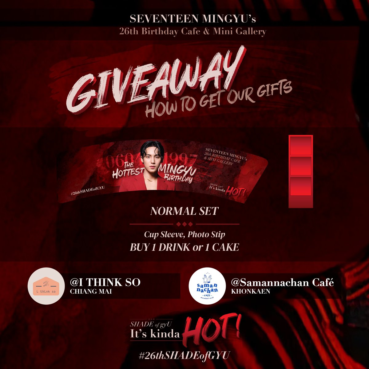 ✨ GIVEAWAY EVENT #26thSHADEofGYU 🔥❤️‍🔥
Let's celebrate together! 

💥 How to get HOT Giveaway :
BUY 1 DRINK or 1 CAKE
GET 1 CUP SLEEVE &amp; 1 PHOTO STRIP

📍Chiang Mai <a href="/ithinksocafe/">i think so ( CLOSE )</a>
📍Khonkaen <a href="/samannachan/">𝑺𝑨𝑴𝑨𝑵𝑵𝑨𝑪𝑯𝑨𝑵 𝑪𝑨𝑭𝑬’ 💙✨</a>
👉 Start from 6th APR 2023

#김민규 #กะรัตพระเวสสันดร