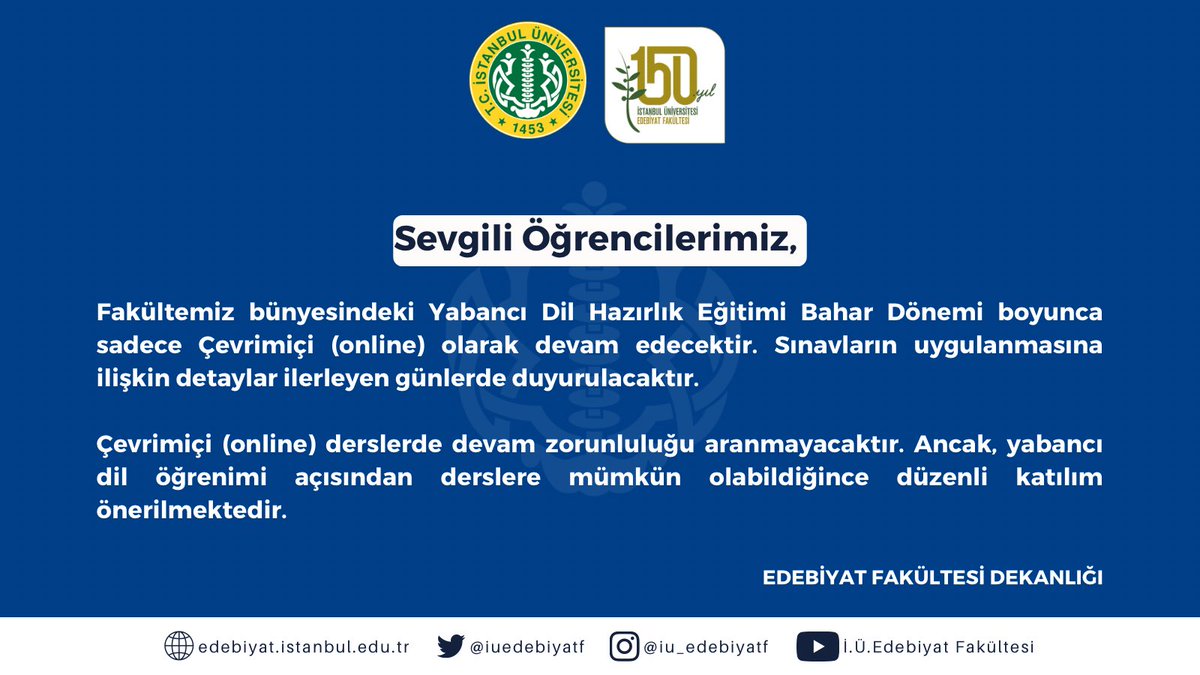 Fakültemiz bünyesindeki Yabancı Dil Hazırlık Eğitimi Bahar Dönemi boyunca sadece Çevrimiçi (online) olarak devam edecektir. Sınavların uygulanmasına ilişkin detaylar ilerleyen günlerde duyurulacaktır.

Ayrıntısı: 👉 bit.ly/3M68hRK