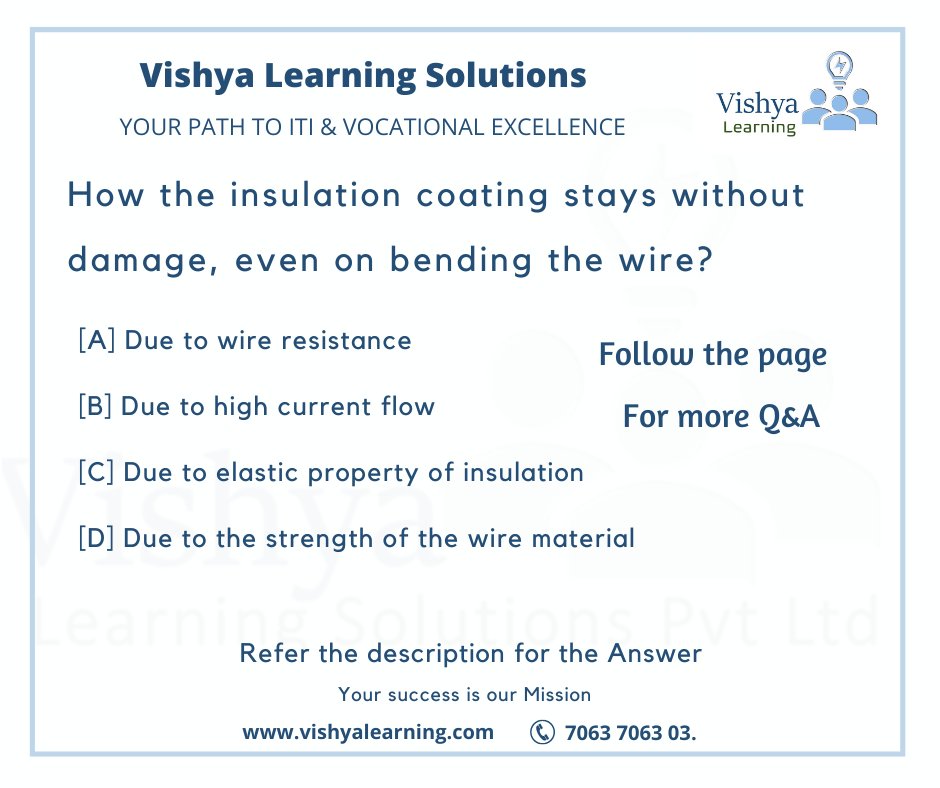 How the insulation coating stays without damage, even on bending the wire?
ANSWER: C

#questions #electrical #insulation #meter #coating #electricity #protons #wire #electric #it #vishya #india #jobs #ITIJobs #ititrade #iti #vishyalearning #Hyderabad #govtiti #Elasticity