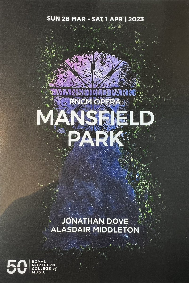 #27: Mansfield Park at RNCM in Manchester. On stage and with orchestra (cf Waterperry’s wonderful in-the-round staging with piano duet) but just as magical and with excellent performances from Hannah O’Brian, Yihui Wang, Olivia Hamblyn, cond Miguel Sepúlveda. Congratulations all!