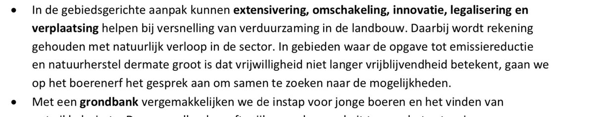 Over dit gedeelte in het coalitieakkoord is nog geen enkele duidelijkheid. De provincies horen vooral deadlines maar hebben nog geen instrument om de deadlines te halen. Dat is wel lastig om dan bij boeren aan de keukentafel het gesprek te voeren als je niks te bieden hebt 

2/2