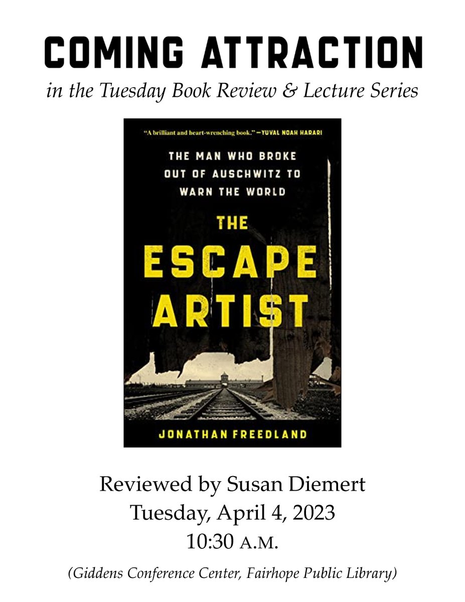 This week’s speaker in the Tuesday Book Review &amp; Lecture Series at the #FairhopeLibrary (10:30 a.m.) will be Susan Diemert, library cataloguer. She will speak on “The Escape Artist: The Man Who Broke Out of Auschwitz to Warn the World,” by Jonathan Freedland.