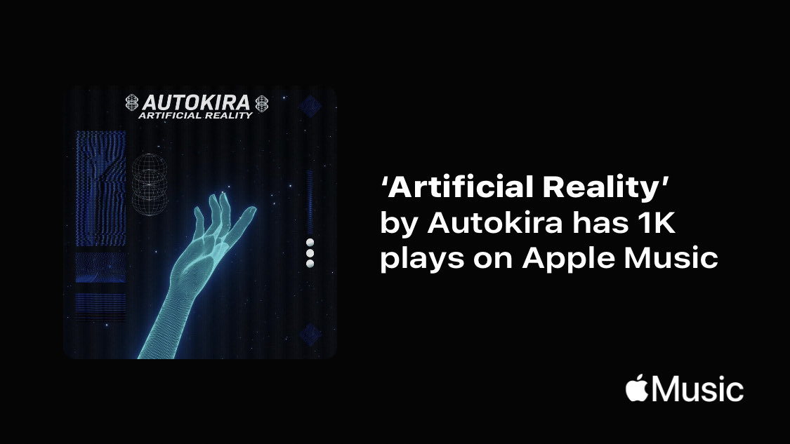 autokira's tweet photo. Artificial Reality done over 1000 streams on ⁦@AppleMusic⁩ in the first 2 weeks! https://t.co/LdopjPLH1g