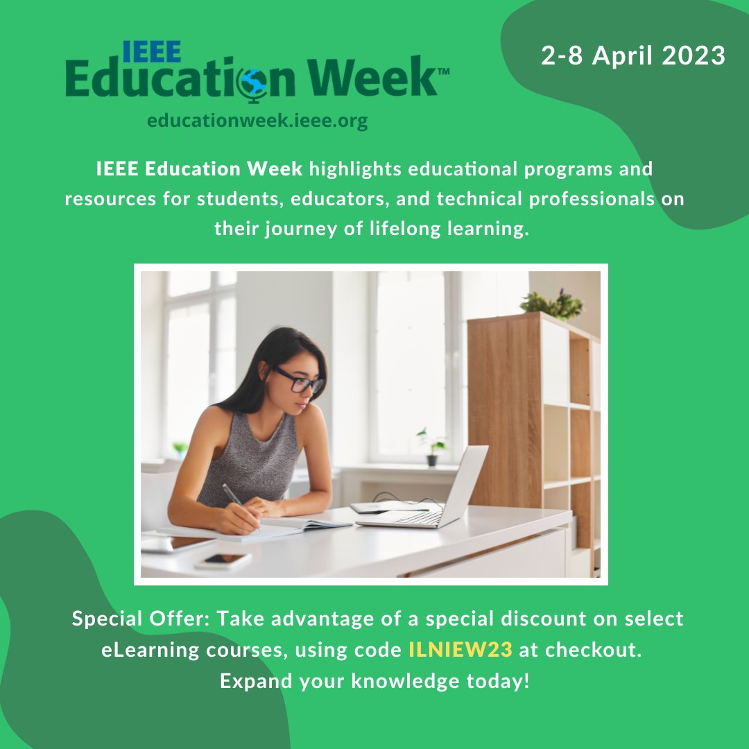 IEEE Education week highlights educational programs and resources for students, educators, and technical professionals on their journey of learning. Use the code ILNIEW23 for a discount off selected IEEE eLearning courses!