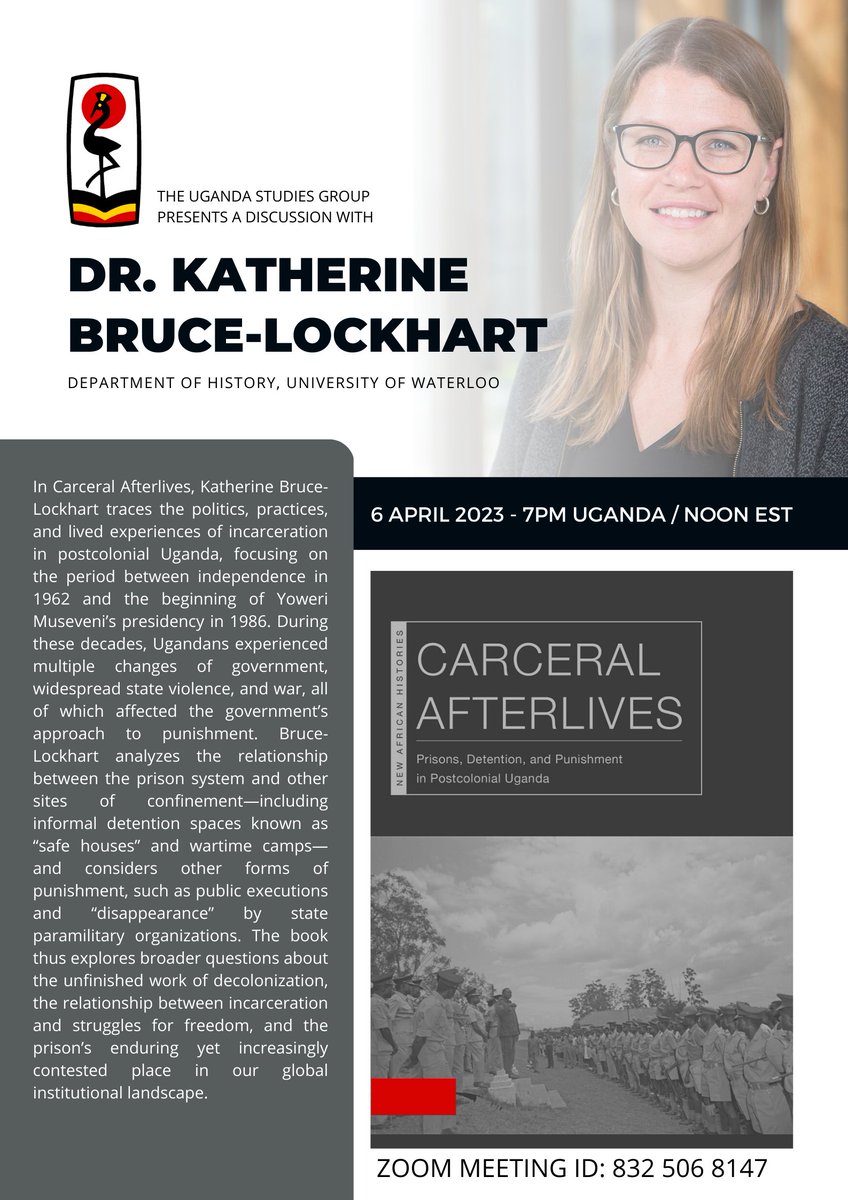 Join @UgandaStudies this Thursday as @kbrucelockhart talks about her new book @OhioUnivPress on the history of incarceration in Uganda. This is an important presentation for anyone who wishes to understand the past & present of Uganda's prisons. @MISR_Mak @nationallib_ug