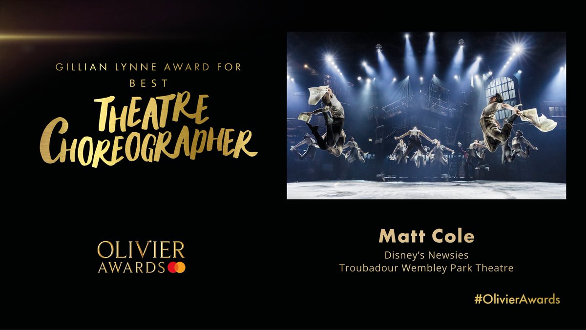 Olivier Awards (@olivierawards) on Twitter photo The winner of the Gillian Lynne Award for Best Theatre Choreographer goes to <a href="/MattColeStage/">Matthew Cole</a> for @Newsies_UK at the @TroubadourWPark
<a href="/Gillian_Lynne/">Dame Gillian Lynne (Legacy)</a> <a href="/LynneAndLand/">Lynne and Land Foundation</a>.
#OlivierAwards The winner of the Gillian Lynne Award for Best Theatre Choreographer goes to <a href="/MattColeStage/">Matthew Cole</a> for @Newsies_UK at the @TroubadourWPark
<a href="/Gillian_Lynne/">Dame Gillian Lynne (Legacy)</a> <a href="/LynneAndLand/">Lynne and Land Foundation</a>.
#OlivierAwards
