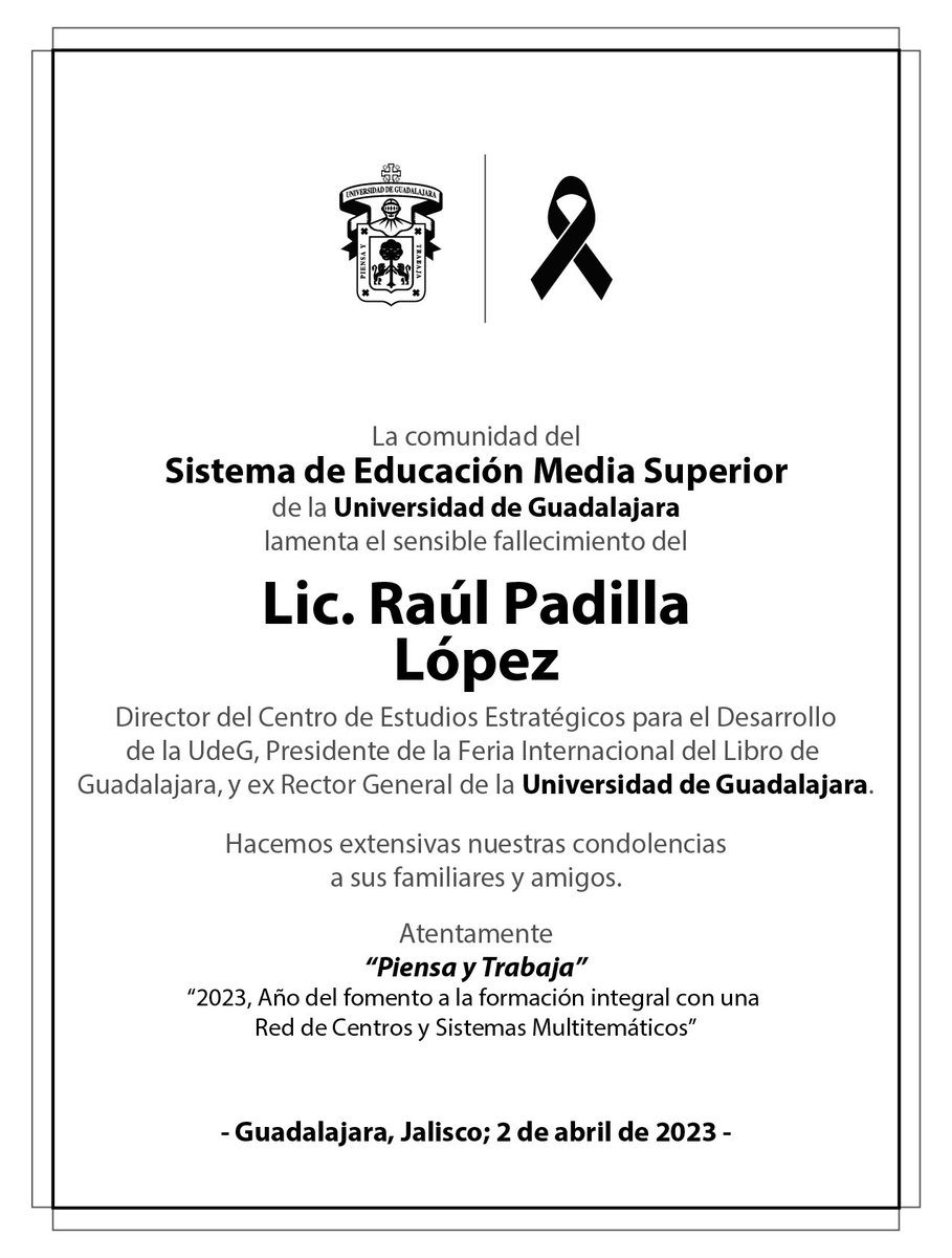 sems_udg's tweet photo. Lamentamos profundamente el fallecimiento del licenciado Raúl Padilla López, líder universitario, creador de la Red UdeG, impulsor de la feria del libro más grande de habla hispana y ex Rector General de nuestra Casa de Estudio. 

🙏🏽✝️ Descanse en Paz.🕊️💐 https://t.co/Rx8aGM39MK