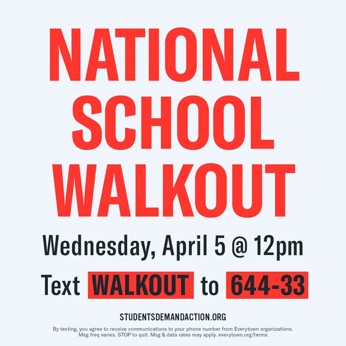 WHAT? National School Walkout

WHEN? Wed - April 5, 12pm Noon, Your Local Time.

WHO? Everyone, Students, Parents, Teachers.

WHERE? Every Campus across the U.S.

WHY? Guns are #1 Killer of American youth &amp; students shouldn't keep #DyingForGunSafety 

Text: WALKOUT  to 644-33