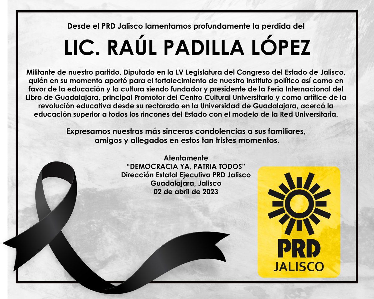 El Partido de la Revolución Democrática en Jalisco se une a la pena que embarga a la familia y amigos ante tan sentida e irreparable pérdida.