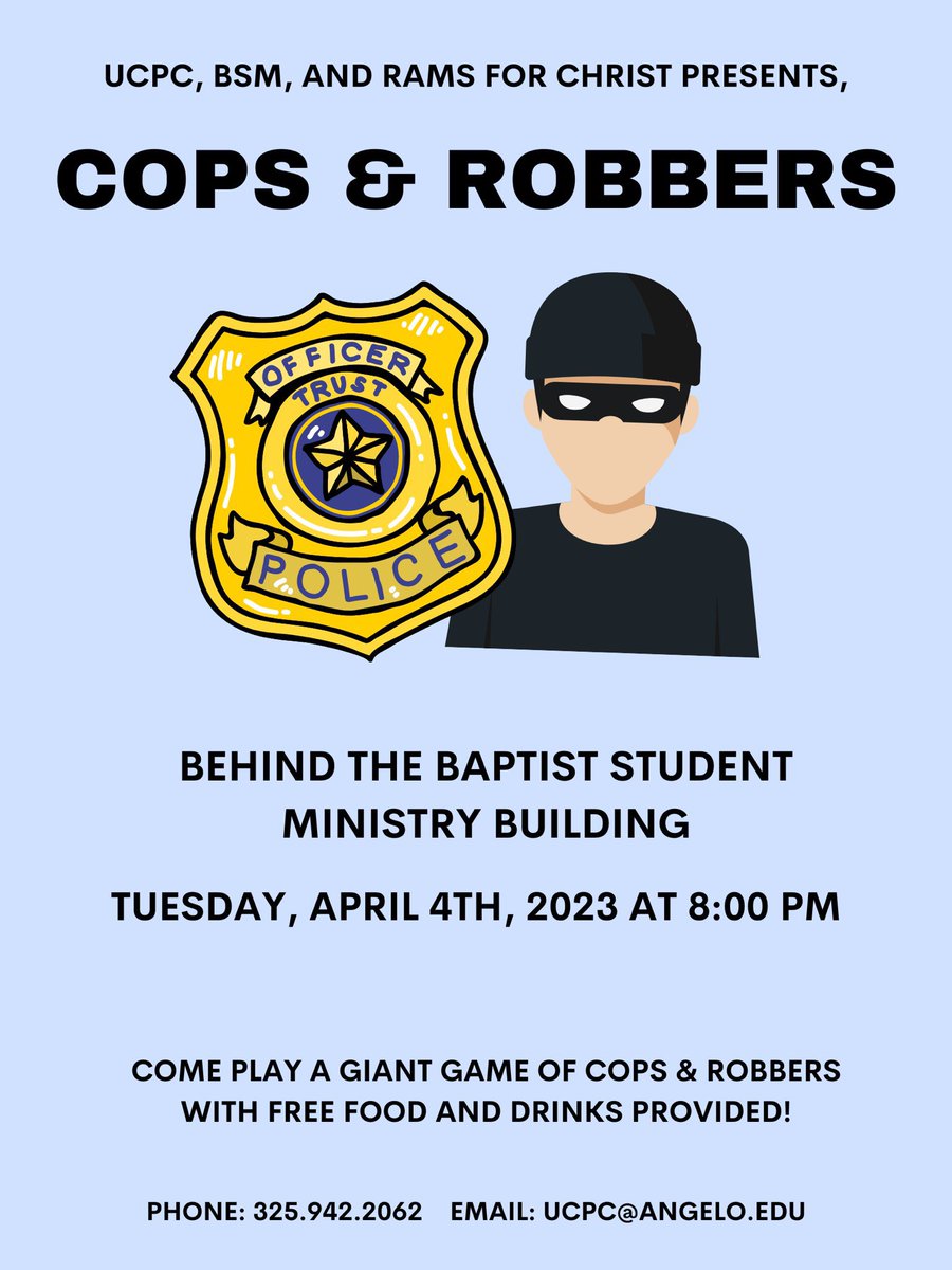 Come join UCPC, <a href="/AngeloBSM/">Angelo BSM</a> , and Rams for Christ in playing the classic chase and tag game, Cops and Robbers this Tuesday night! 🚓

The games will start behind the BSM building at 8pm and after the games are over, snacks &amp; drinks will be provided at the RFC building!