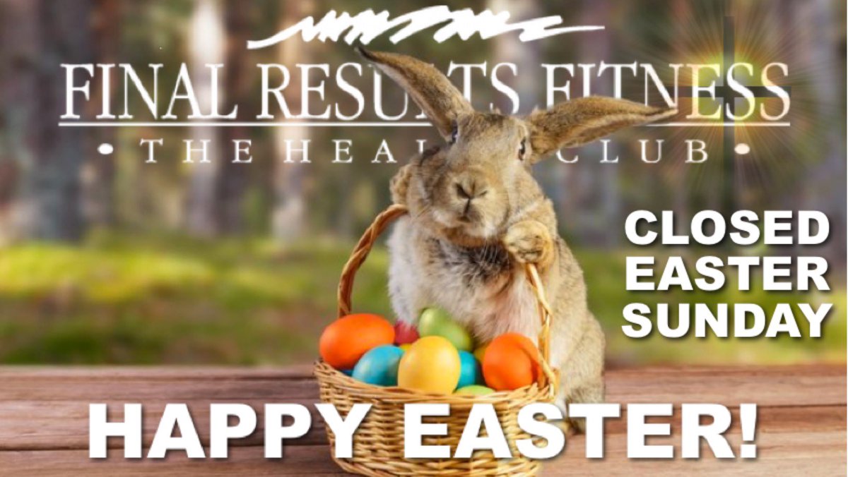 finalresultsfit's tweet photo. Final Results Fitness will be closed Easter Sunday. https://t.co/7mgdILJPeF