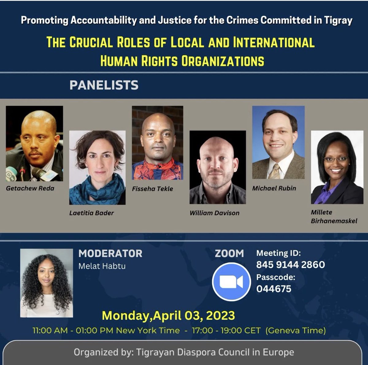 Melat (@melhabtu) on Twitter photo Promoting accountability and justice for all the crimes committed in #Tigray - a webinar hosted by The Tigrayan Diaspora Council in Europe tomorrow .
Our panelists <a href="/mrubin1971/">Michael Rubin</a> <a href="/reda_getachew/">Getachew K Reda</a> <a href="/Lattif/">Abdi Latif Dahir</a> <a href="/GualJeganu/">Millete Birhanemaskel</a> <a href="/FissehaTekle/">Fisseha Tekle (ፍሠሃ)</a>
Ensure you participate in this important discussion! Promoting accountability and justice for all the crimes committed in #Tigray - a webinar hosted by The Tigrayan Diaspora Council in Europe tomorrow .
Our panelists <a href="/mrubin1971/">Michael Rubin</a> <a href="/reda_getachew/">Getachew K Reda</a> <a href="/Lattif/">Abdi Latif Dahir</a> <a href="/GualJeganu/">Millete Birhanemaskel</a> <a href="/FissehaTekle/">Fisseha Tekle (ፍሠሃ)</a>
Ensure you participate in this important discussion!