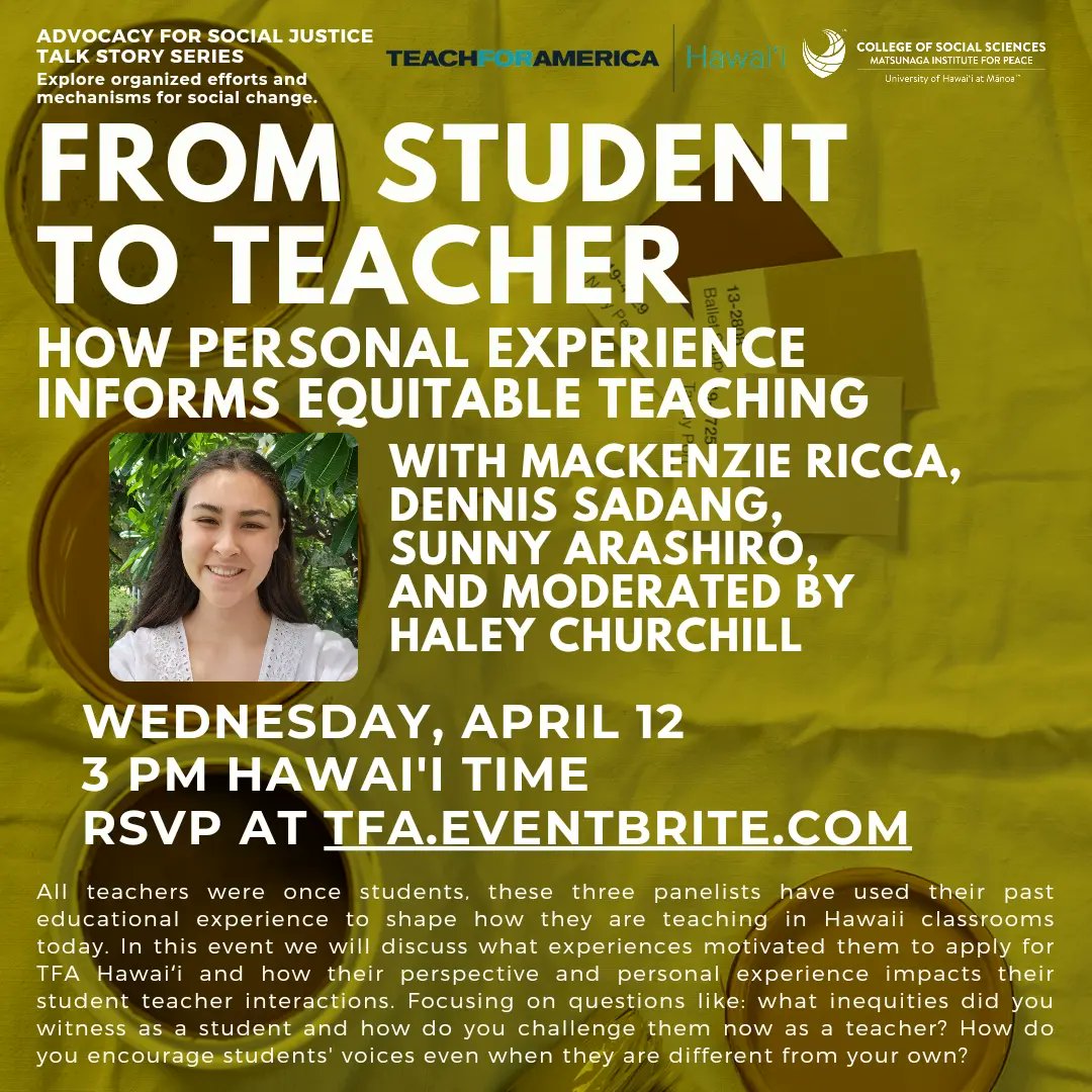 Wednesday April 12 at 3 pm HST "From Student To Teacher: How Personal Experience Informs Equitable Teaching" with Mackenzie Ricca, Dennis Sadang, Sunny Arashiro, and moderated by Haley Churchill

RSVP at TFA.eventbrite.com

#MatsunagaInstitute #WhatMovesYou