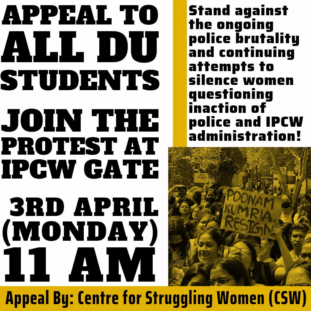 cswdelhi's tweet photo. Appeal to all DU students,
Join the Protest at IPCW gate,
3rd April, Monday, 11 am.
Stand against ongoing Police brutality& attempts to silence women questioning inaction of police and IPCW administration!
@ipstudentfront
#justiceforipstudents
#IPCWfestRow
#IPPrincipalResign https://t.co/AqWwJHjZPt