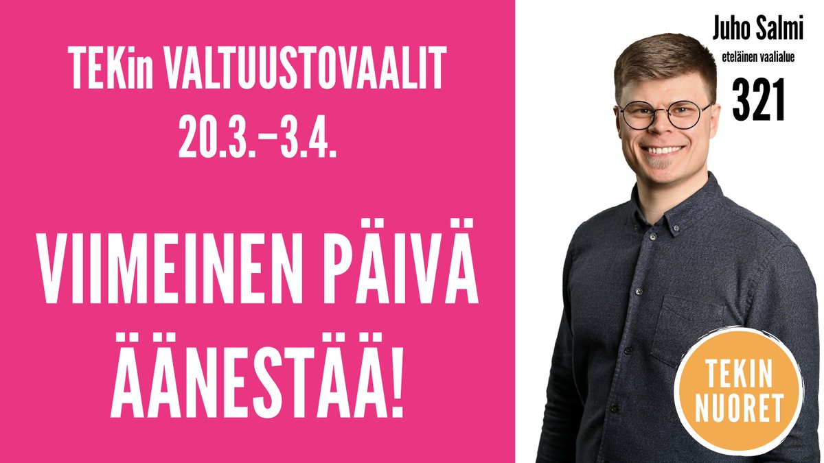 Äänestä viimeistään TÄNÄÄN <a href="/TEK_akateemiset/">TEK</a> valtuustovaaleissa! Olen itse ehdolla <a href="/tekinnuoret/">TEKin Nuoret</a> riveissä eteläisellä vaalialueella numerolla 321.

Ansaitsemme korkeakoulutettujen AY-liikkeen, jolla on visio tulevaisuuden työelämästä!

Äänestämään: vaalit.tek.fi

1/3